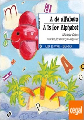 A de alfabeto. / A is for alphabet . Bilingüe