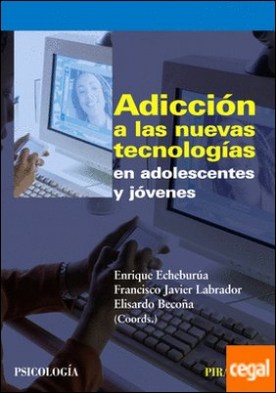Adicción a las nuevas tecnologías en adolescentes y jóvenes