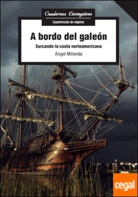 A bordo del galeón . Surcando la costa norteamericana
