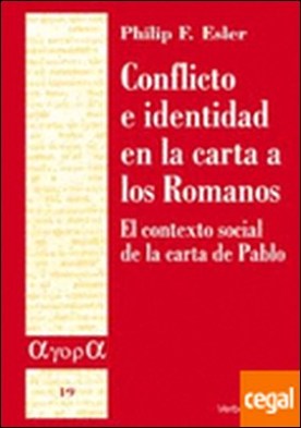 Conflicto e identidad en la carta a los Romanos . El contexto social de la carta de Pablo