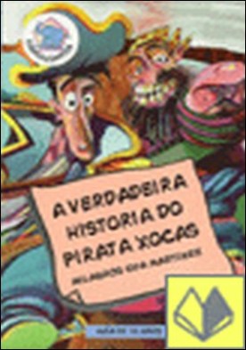 A verdadeira historia do pirata Xocas