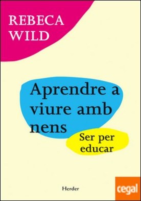 Aprendre a viure amb nens . Ser per educar