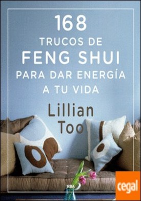 168 trucos de Feng-Shui para dar energía a tu vida
