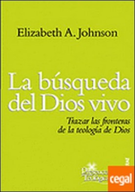 168 - La búsqueda del Dios vivo. Trazar las fronteras de la teología de Dios