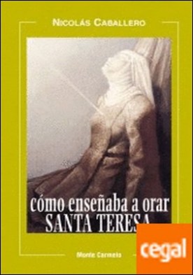 Como enseñaba a orar Santa Teresa