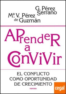 Aprender a convivir . El conflicto como oportunidad de crecimiento