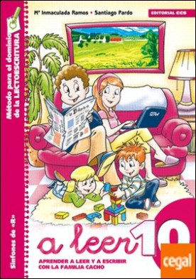 A leer 10 . Aprender a leer y escribir con la familia Cacho
