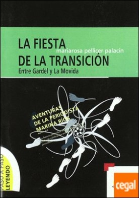 Aventuras de la periodista Marina Ríos. La fiesta de la transición . entre Gardel y la Movida