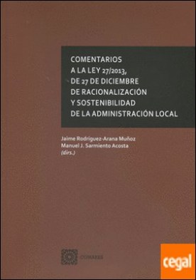 Comentarios a la Ley 27/2013, de 27 de diciembre, de racionalización y sostenibilidad de la Administración Local