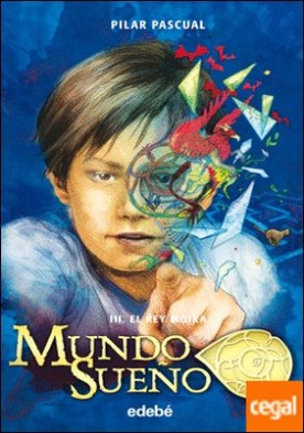 3. MUNDO SUEÑO: El Rey Moira