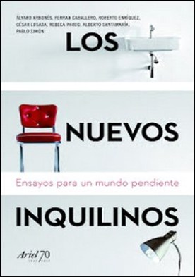 Los nuevos inquilinos: Ensayos para un mundo pendiente