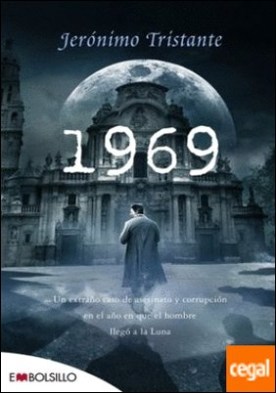 1969 . Un extraño caso de asesinato y corrupción en el año en que el hombre llegó a la Luna.