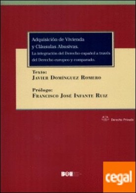 Adquisición de vivienda y cláusulas abusivas . La integración del Derecho español a través del Derecho europeo y comparado