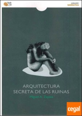 Arquitectura secreta de las ruinas