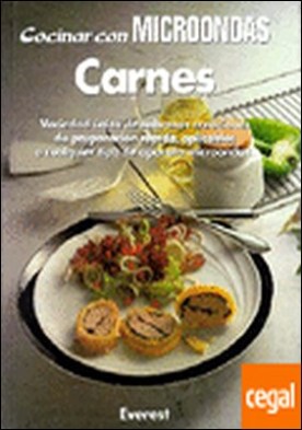 Carnes . Variedad única de sabrosas creaciones de preparación rápida, aplicables a cualquier tipo de aparato microondas.