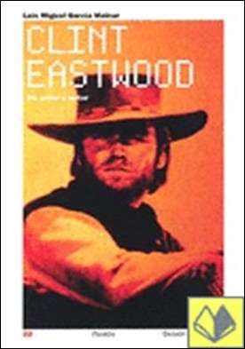 CLINT EASTWOOD . De actor a autor