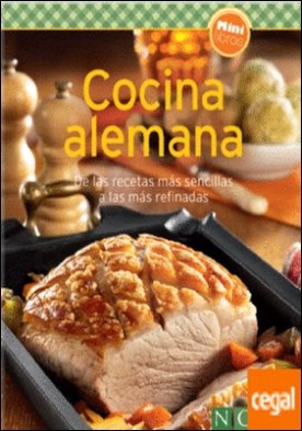 Cocina alemana . De las recetas mas sencillas a las mas refinadas