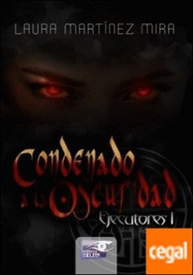 Condenado a la oscuridad, ejecutor