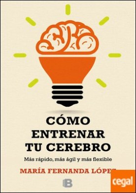Cómo entrenar a tu cerebro