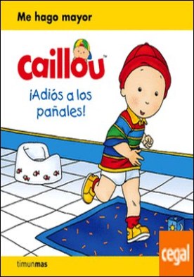 Caillou. ¡Adiós a los pañales!