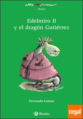 Edelmiro II y el dragón Gutiérrez