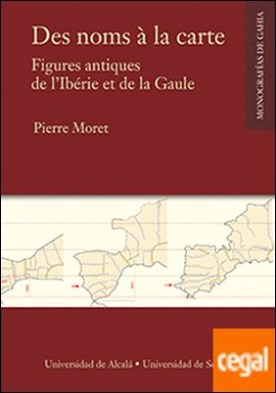 Des noms à la carte . Figures antiques de l'Ibérie et de la Gaule