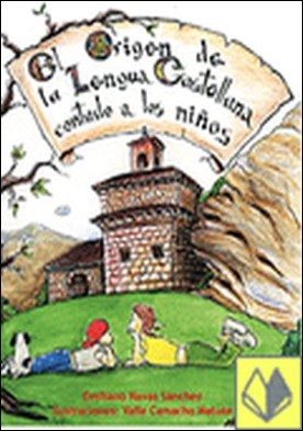 El origen de la lengua castellana contado a los niños