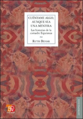 Cuéntame algo, aunque sea una mentira. Las historias de la comadre Esperanza