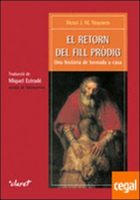 El retorn del fill prodig . una historia de tornada a casa