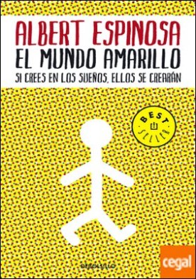 El mundo amarillo . Si crees en los sueños, ellos se crearán
