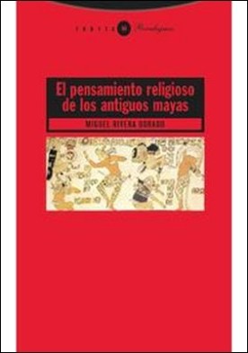 El pensamiento religioso de los antiguos mayas