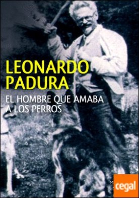El hombre que amaba a los perros