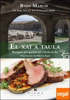 El xai a taula . Receptes per quedar bé i fàcils de fer