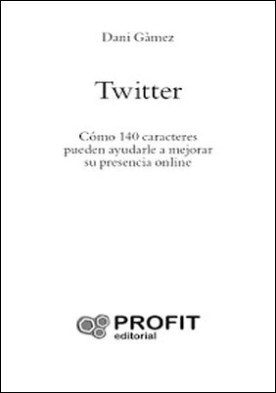 Twitter: Como 140 caracteres puede ayudar a mejorar su presencia online
