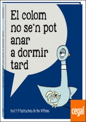 El colom no se'n pot anar a dormir tard