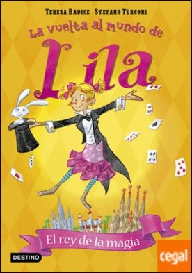 El rey de la magia . La vuelta al mundo de Lila 2