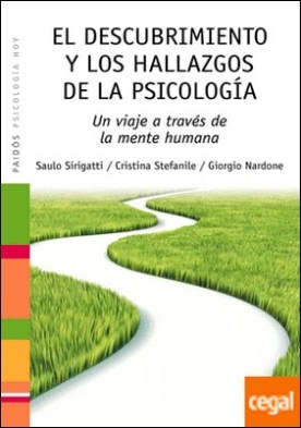 El descubrimiento y los hallazgos de la psicología . Un viaje a través de la mente humana