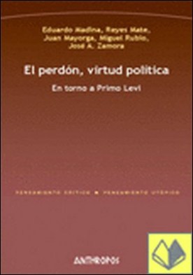 El perdón, virtud política . en torno a Primo Levi