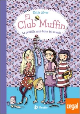 El Club Muffin: La pandilla más dulce del mundo