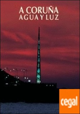 CORUÑA, A. AGUA Y LUZ
