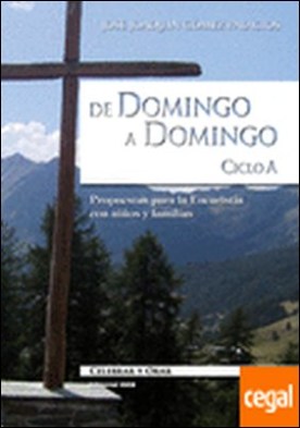 De domingo a domingo. Ciclo A . Propuestas para la Eucaristía con niños y familias