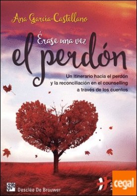 Érase una vez el perdón. Un itinerario hacia el perdón y la reconciliación en el counselling a través de los cuentos