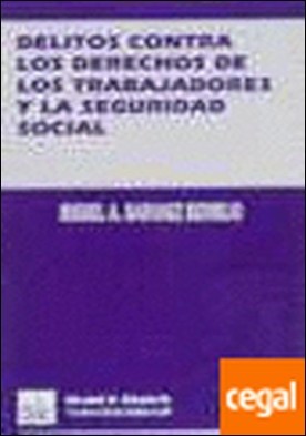 Delitos contra los derechos de los trabajadores y la Seguridad Social