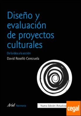 Diseño y evaluación de proyectos culturales . De la idea a la acción