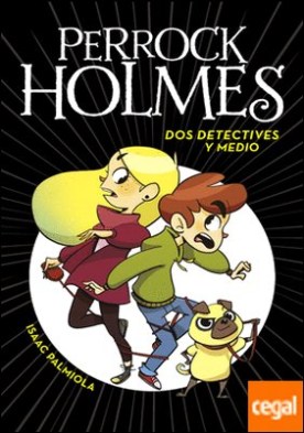 Dos detectives y medio (Serie Perrock Holmes 1)
