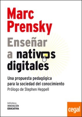 Enseñar a nativos digitales . Una propuesta pedagógica para la sociedad del conocimiento