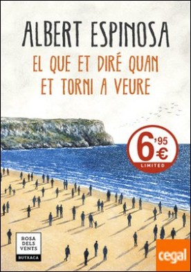 El que et diré quan et torni a veure