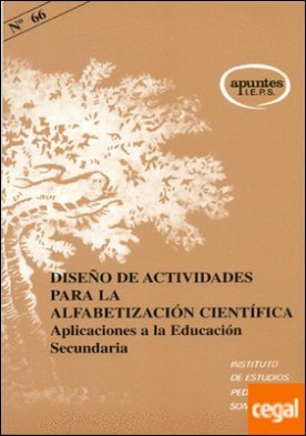 Diseño de actividades para la alfabetización científica . Aplicaciones a la Educación Secundaria