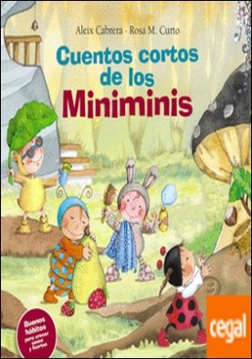 Cuentos cortos de los Miniminis. Buenos hábitos para crecer sanos y fuertes