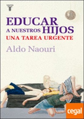 EDUCAR A NUESTROS HIJOS. UNA TAREA URGENTE